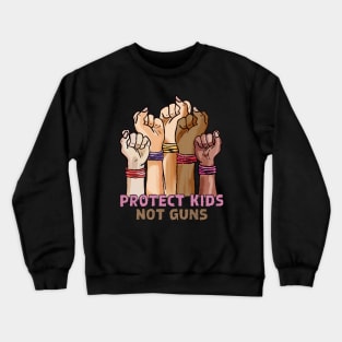 Protect Kids Not Guns Crewneck Sweatshirt